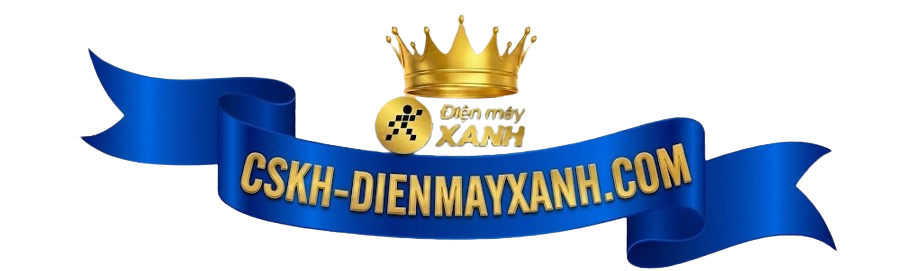 CSKH Điện Máy Tại nhà | Trung tâm hỗ trợ bảo hành – sửa chữa – tư vấn 24/7